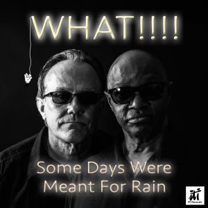 Two men in sunglasses, 'Some Days Were Meant For Rain' album cover.