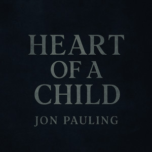 Heart Of A Child – Jon Pauling