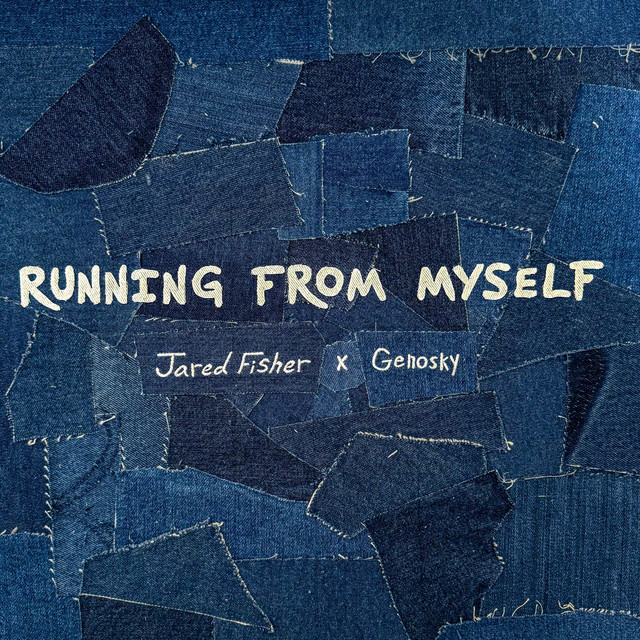 Running From Myself – Jared Fisher and Genosky