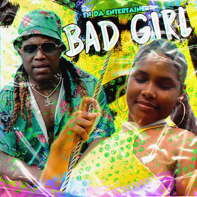 Bad Girl – TN Da Entertainer
